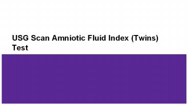 Usg amniotic fluid index twins test