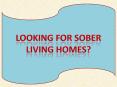 Looking For Sober Living Homes? PowerPoint PPT Presentation