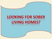 Looking For Sober Living Homes?