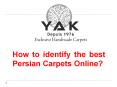 How to identify the best persian carpet online PowerPoint PPT Presentation