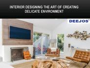 Interior Designing the Art of creating delicate Environment