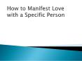 How to Manifest Love with a Specific Person PowerPoint PPT Presentation
