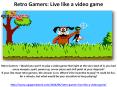 Retro Gamers: Live like a video game PowerPoint PPT Presentation