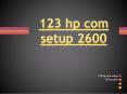 123 hp com setup 2600 PowerPoint PPT Presentation