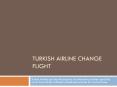 Turkish airways change flight PowerPoint PPT Presentation