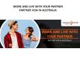 WORK AND LIVE WITH YOUR PARTNER – PARTNER VISA IN AUSTRALIA PowerPoint PPT Presentation