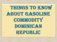 Things to know about Gasoline Commodity Dominican Republic PowerPoint PPT Presentation