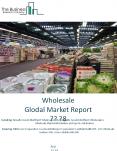 Wholesale Global Market Report 2018 PowerPoint PPT Presentation