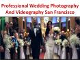 Professional Wedding Photography And Videography San Francisco PowerPoint PPT Presentation