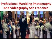 Professional Wedding Photography And Videography San Francisco