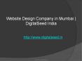 Website Design Company in Mumbai | Web design & development agency in Mumbai | DigitalSeed India PowerPoint PPT Presentation