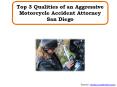 Top 3 Qualities of an Aggressive Motorcycle Accident Attorney San Diego PowerPoint PPT Presentation