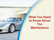 What You Need to Know About Tire Maintenance