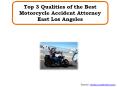 Top 3 Qualities of the Best Motorcycle Accident Attorney East Los Angeles PowerPoint PPT Presentation