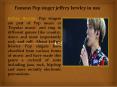 Famous Pop singer jeffrey bewley in usa PowerPoint PPT Presentation