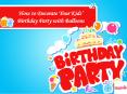 How to Decorate Your Kids’ Birthday Party with Balloons PowerPoint PPT Presentation