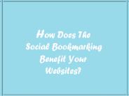 How Does The Social Bookmarking Benefit Your Websites?