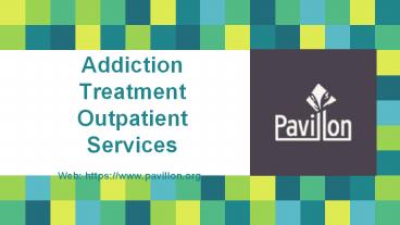 Outpatient Treatment Programm at Pavillon
