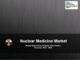 Nuclear Medicine Market 2018 | Emerging Trends | Key Players PowerPoint PPT Presentation