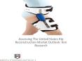 United States Hip Reconstruction Market Research Report, Analysis, Opportunities, Forecast, Revenue, Trends, Value : Ken Research PowerPoint PPT Presentation