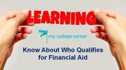 Know About Who Qualifies for Financial Aid