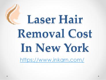 Laser Hair Removal Cost In New York
