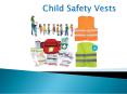 Advantage of Child Safety Vests PowerPoint PPT Presentation
