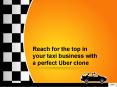 Reach for the top in your taxi business with a perfect Uber clone PowerPoint PPT Presentation