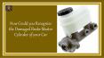 How Could you Recognize the Damaged Brake Master Cylinder of your Car PowerPoint PPT Presentation