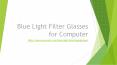 Blue Light Filter Glasses for Computer PowerPoint PPT Presentation