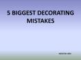 5 Biggest Decorating Mistakes PowerPoint PPT Presentation