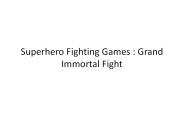 Superhero Fighting Games : Grand Immortal Fight
