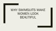 Why Swimsuits Make Women Look Beautiful PowerPoint PPT Presentation