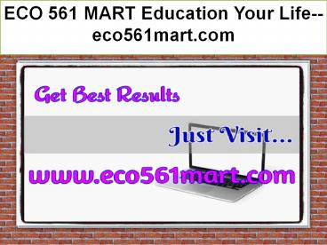 ECO 561 MART Education Your Life--eco561mart.com