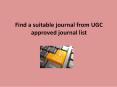 Find the suitable journal from UGC approved list. PowerPoint PPT Presentation