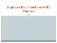 Express the Emotion with Flower