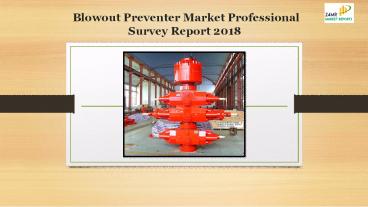 Global Blowout Preventer Market Professional Survey Report 2018