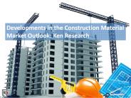 Global Construction Materials Industry Volume - Ken Research