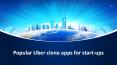Popular Uber clone apps for start-ups PowerPoint PPT Presentation