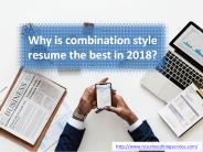 Why is combination style resume the best in 2018?