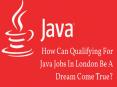 How can qualifying for java jobs in london be a dream come true PowerPoint PPT Presentation