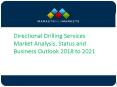 Directional Drilling Services Market Analysis, Status and Business Outlook 2018 to 2021 PowerPoint PPT Presentation