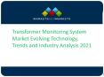 Transformer Monitoring System Market Evolving Technology, Trends and Industry Analysis 2021 PowerPoint PPT Presentation