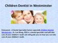Children Dentist in Westminster PowerPoint PPT Presentation