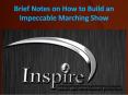 Brief Notes on How to Build an Impeccable Marching Show PowerPoint PPT Presentation