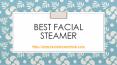 Best Facial Steamer PowerPoint PPT Presentation