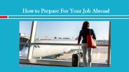 How to Prepare For Your Job Abroad