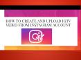 How to Upload IGTV Video from Instagram | Updated PowerPoint PPT Presentation