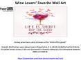 Wine Lovers’ Favorite Wall Art PowerPoint PPT Presentation
