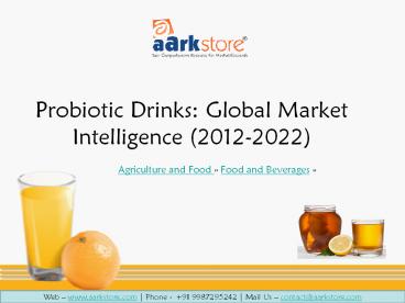 Probiotic Drinks: Global Market Intelligence (2012-2022)